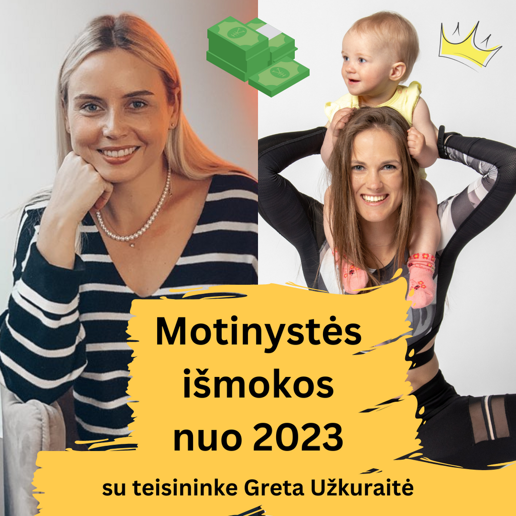 Motinystės IŠMOKOS nuo 2023